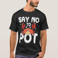 Say No To Pot - Crab