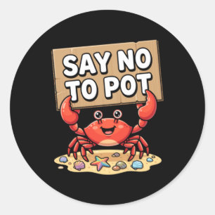 Say No To Pot Funny Crab Pun Classic Round Sticker