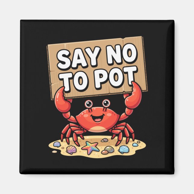 Say No To Pot Funny Crab Pun Magnet (Front)