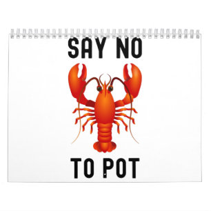 Say no to pot lobster funny calendar