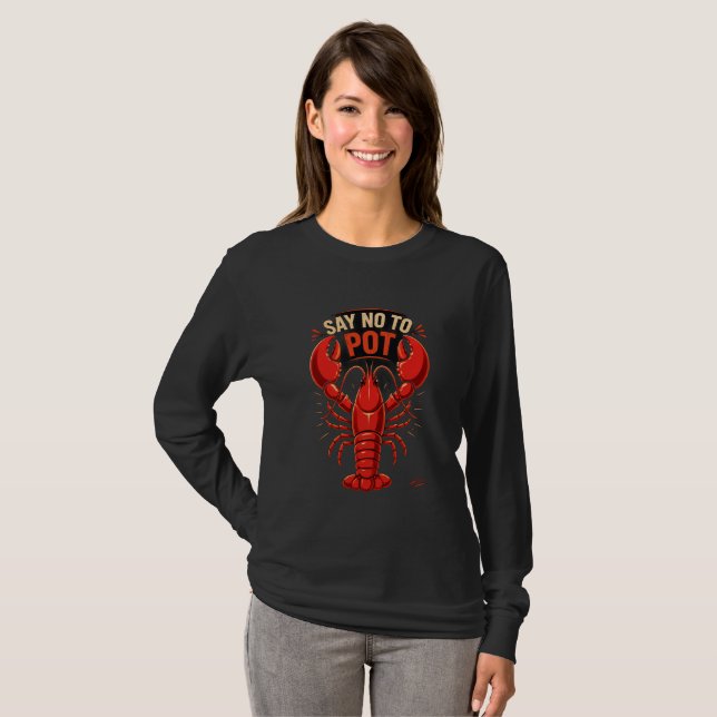 Say No To Pot Lobster Long Sleeve T-Shirt (Front Full)