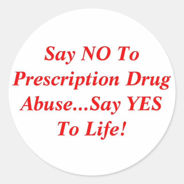 Say NO To Prescription Drug Abuse...Say YES To ... Classic Round Sticker (Front)