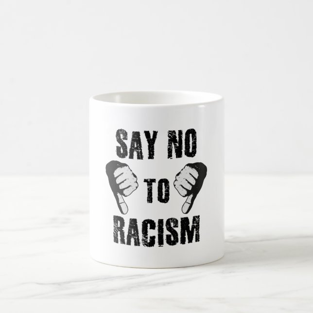Say no to racism coffee mug (Center)