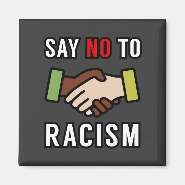 Say No To Racism Magnet (Front)