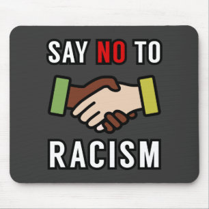 Say No To Racism Mouse Pad