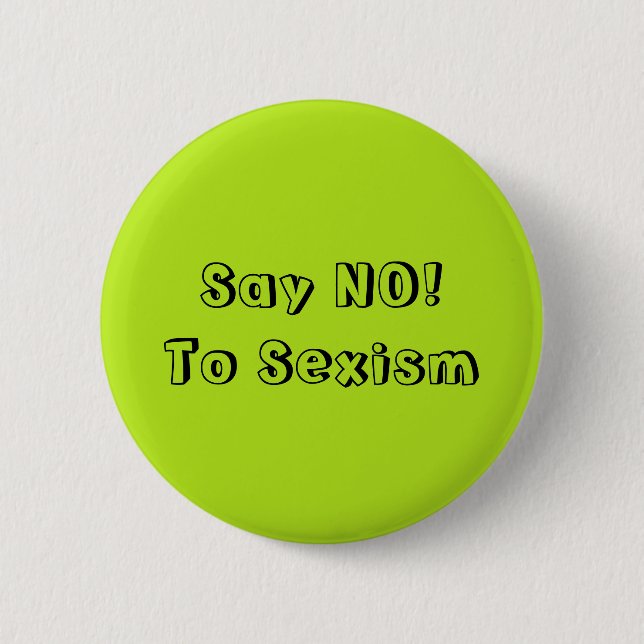 Say No To Sexism 6 Cm Round Badge (Front)