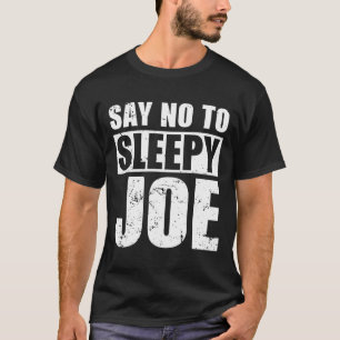 Say No To Sleepy Joe Election Anti Biden Republica T-Shirt