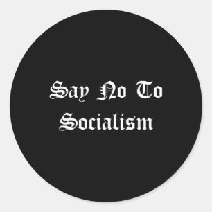 Say No To Socialism - Conservative Republican Pro Classic Round Sticker