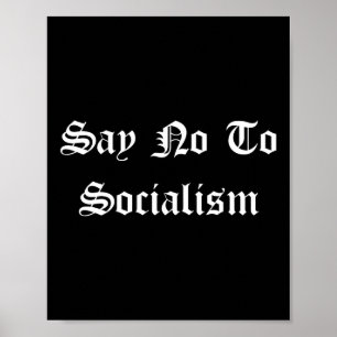 Say No To Socialism - Conservative Republican Pro Poster