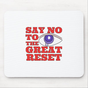 Say No To The Great Reset Mouse Pad