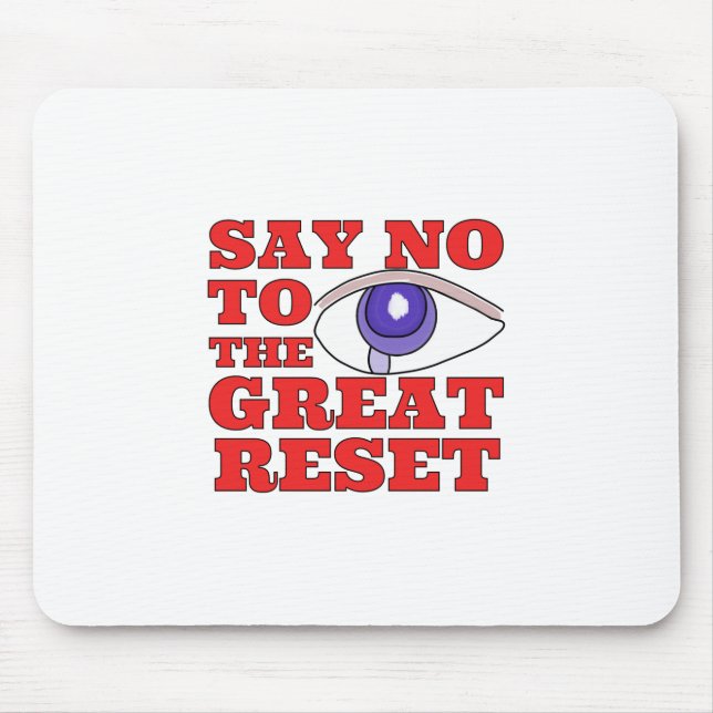 Say No To The Great Reset Mouse Pad (Front)