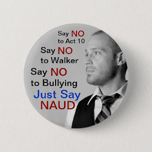 Say NO to Walker - Just Say NAUD! 6 Cm Round Badge