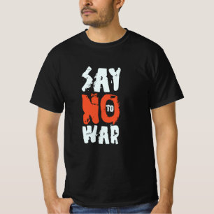Say No To War T-Shirt