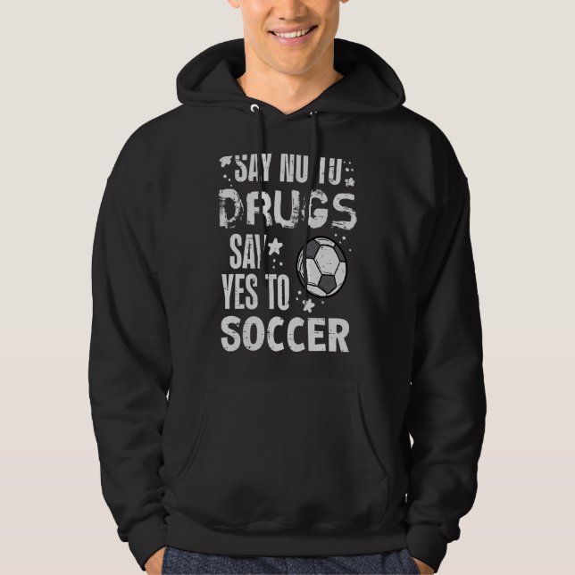 Say No To Yes To Soccer Red Ribbon Week Awareness Hoodie (Front)