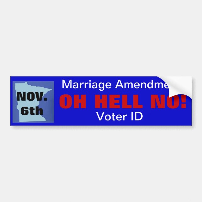 Say OH HELL NO! to Minnesota Amendments Bumper Sticker (Front)