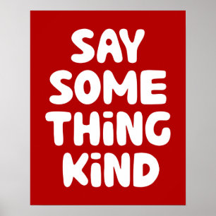 Say Some Thing Kind Poster