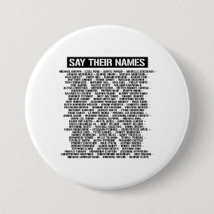 SAY THEIR NAMES 7.5 CM ROUND BADGE
