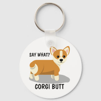 Say What? Corgi Butt Key Ring