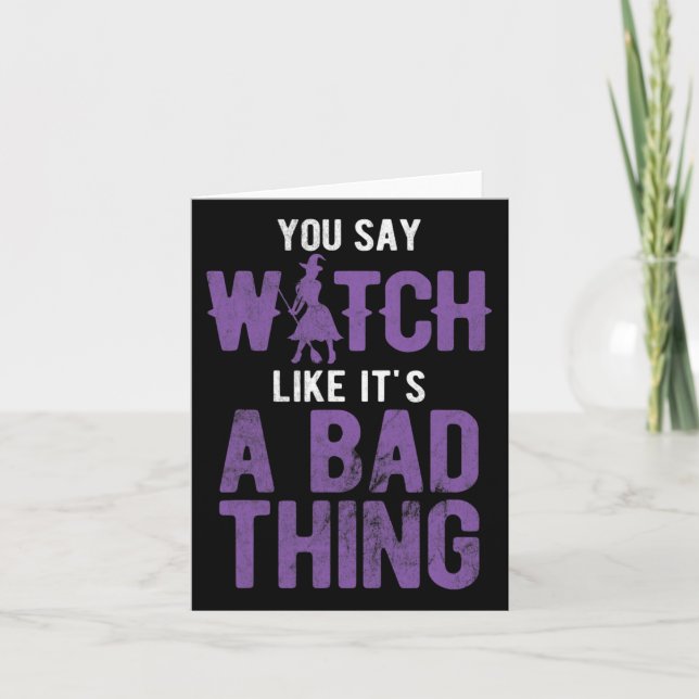 Say Witch Like It's A D Thing Halloween  Card (Front)