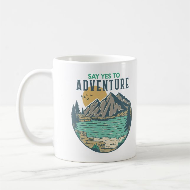 Say Yes to Adventure Coffee Mug (Left)