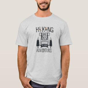 "Say Yes to New Adventures" Hiking T-Shirt