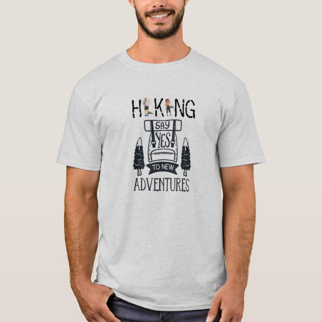 "Say Yes to New Adventures" Hiking T-Shirt (Front)