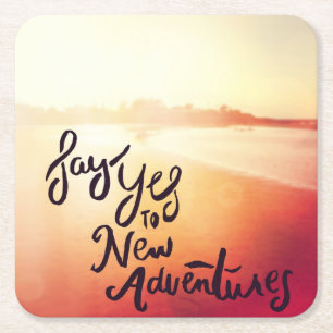 Say Yes To New Adventures Square Paper Coaster