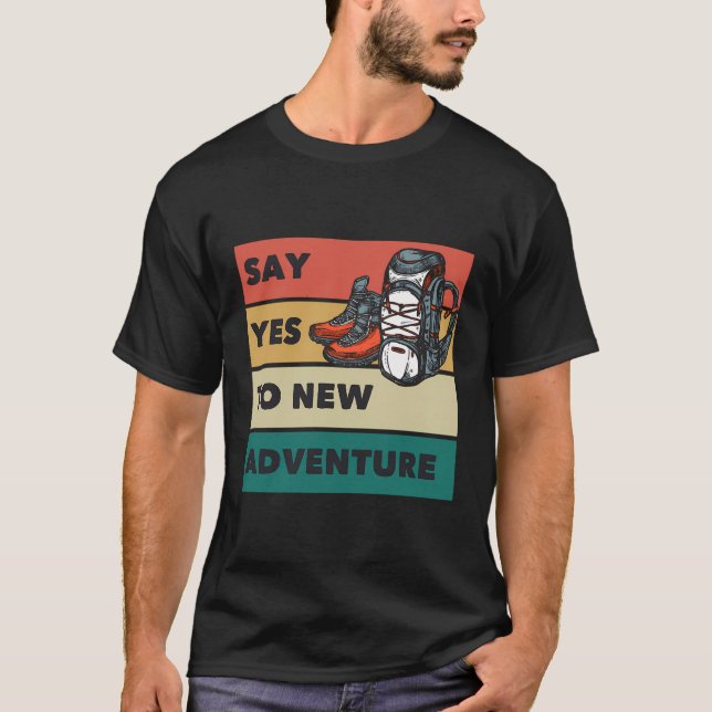 Say Yes To New Adventures T-Shirt (Front)