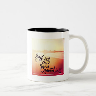Say Yes To New Adventures Two-Tone Coffee Mug