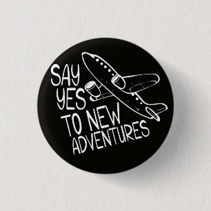 Say Yes To New Adventures, White Design 3 Cm Round Badge