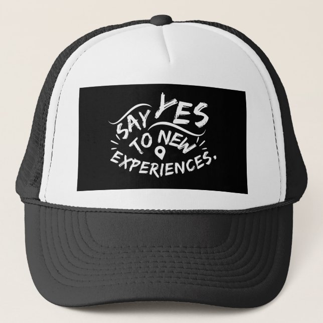 Say Yes To New Experiences (White Text) Trucker Hat (Front)