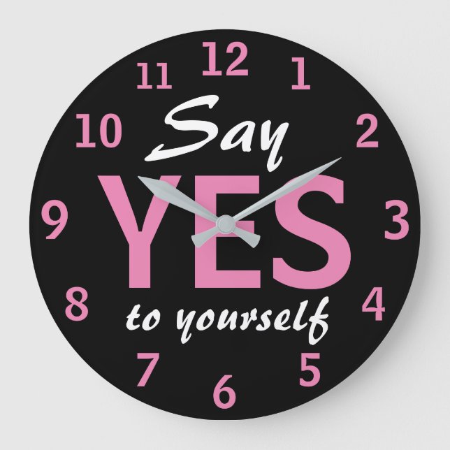 Say YES to yourself Cute Motivational Large Clock (Front)