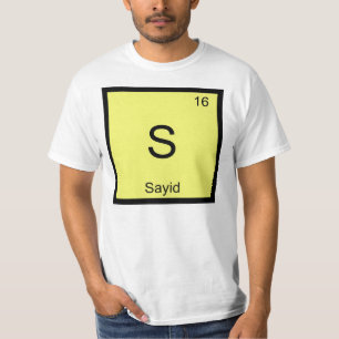 Sayid Name Chemistry Element Periodic Table T-Shirt