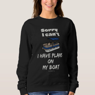 saying for Boat owners blue pontoon style boat on  Sweatshirt