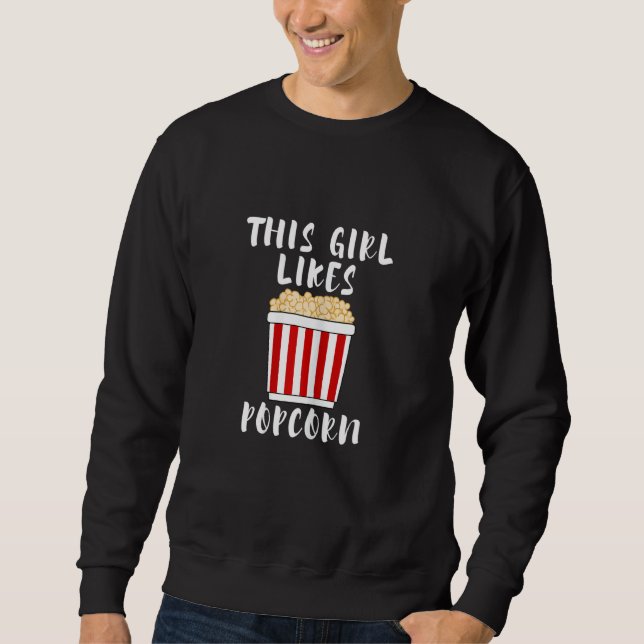 Saying Girl Likes Eating Popcorn Sweatshirt (Front)