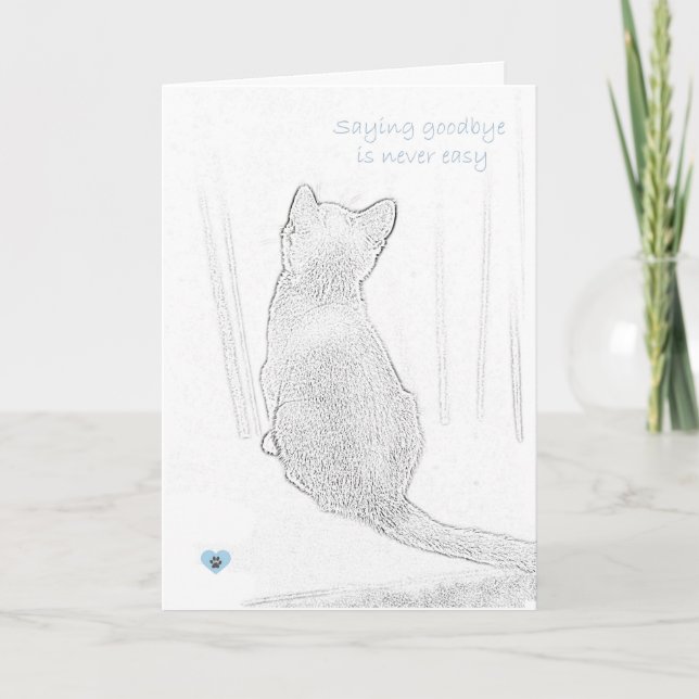 "Saying goodbye is never easy" cat pet loss Card (Front)