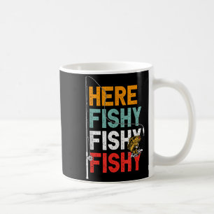 Saying Here Fisherman Fishy Fishing Coffee Mug