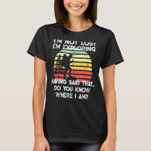 Saying Hiking Retro Sunset Hiker Not Lost Explorin T-Shirt