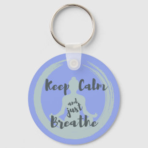 Saying Keep Calm and Just Breathe Key Ring