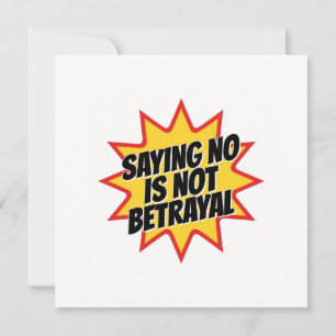 Saying No Is Not Betrayal Invitation