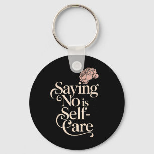 Saying No Is Self-care Aesthetic Mental Health Flo Key Ring