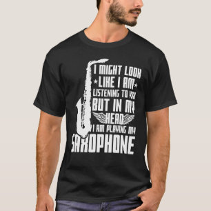 Saying saxophone funny T-Shirt