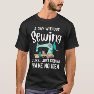 Saying Sewing Machine Quilting Sewer Quilters T-Shirt