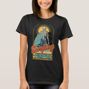 Saying Surfing Forever Skeleton Retro Vintage Styl T-Shirt