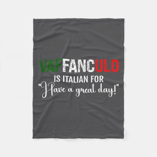 Saying Vaffanculo Have Day Italian Fleece Blanket (Front)