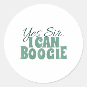 Saying Women Sing And Dancing Yes Sir Classic Round Sticker