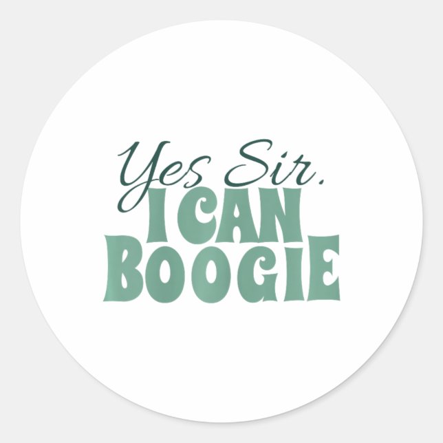 Saying Women Sing And Dancing Yes Sir  Classic Round Sticker (Front)