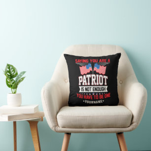 Saying You Are a Patriot is not Good Enough Cushion