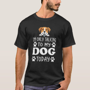 Sayings For Dog For Men Women Family Friends 6 T-Shirt