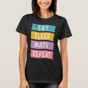 Sayings For Math Teacher For Men Women Family Frie T-Shirt